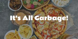 It's All Garbage!