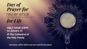 Jan 31: Day of Prayer for Reverence for Life